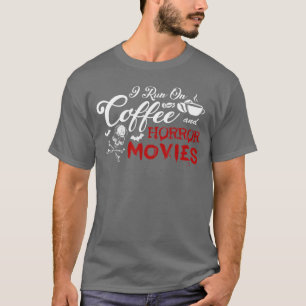 T-shirt Je fonctionne au café et aux films d'horreur amis