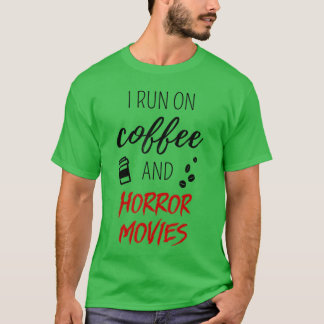 T-shirt Je fonctionne au café et aux films d'horreur Citat