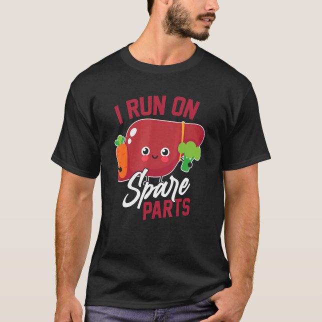 T-shirt Je Fonctionne Sur Pièces De Rechange Transplant Le (Devant)