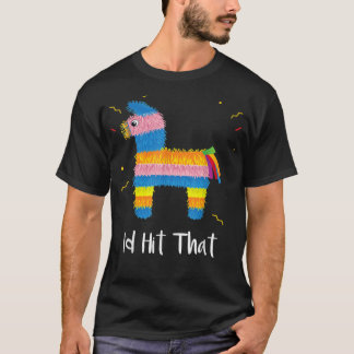 T-shirt Je frapperais ce costume Pinata Cinco De Mayo Fies