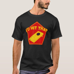 T-shirt Je frapperais cette équipe de Cornhole Bean Bag Co