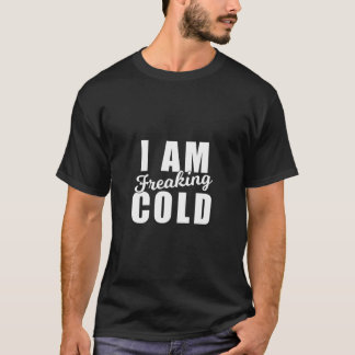 T-shirt Je Freaking Froid Chaleureux Météo Hiver Drôle Sno