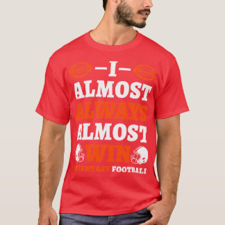 T-shirt Je gagne presque toujours au football fantastique 
