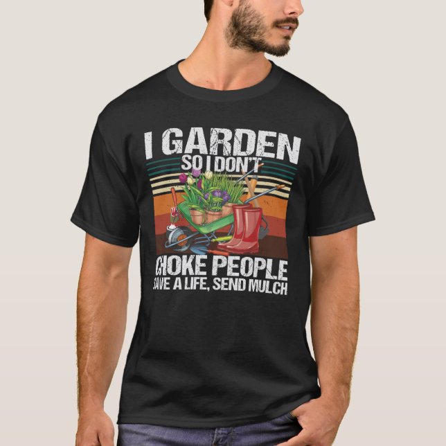 T-shirt Je Garden donc je n'étouffe pas les gens Jardinage (Devant)