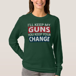 T-shirt Je garderai mes armes à feu, vous garde votre