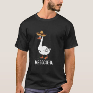 T-shirt Je Goose-Ta Mexicain Blague de l'oie drôle