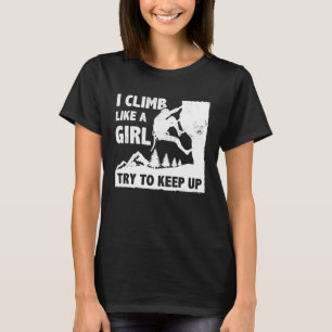 T-shirt Je Grimpe Comme Une Fille Essaie De Continuer À Bo