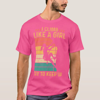 T-shirt Je Grimpe Comme Une Fille Essaie De Continuer - Cl