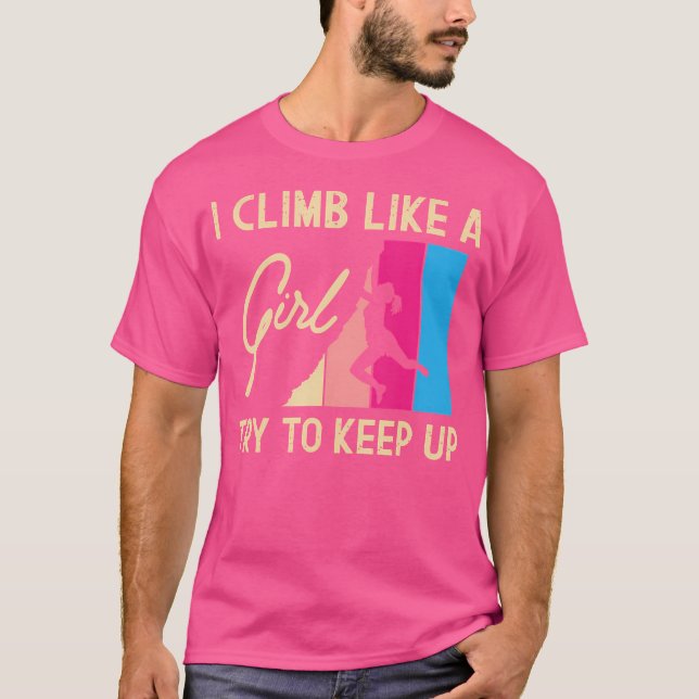 T-shirt Je Grimpe Comme Une Fille Essaie De Continuer - Es (Devant)