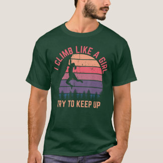 T-shirt Je grimpe comme une fille pour garder l'escalade e