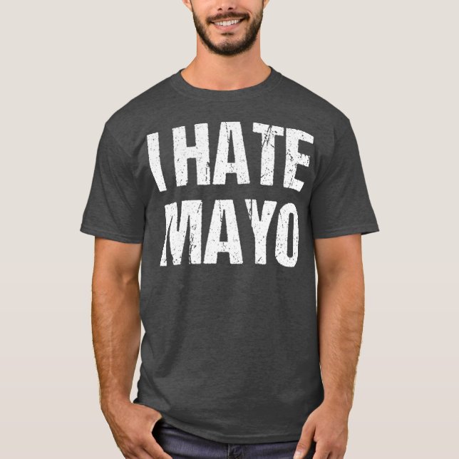 T-shirt Je Hais Mayo Funny Mayonnaise Dressing (Devant)