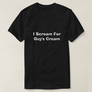 T-shirt Je hurle pour la crème de Guy Drôle LGBT Humorisor