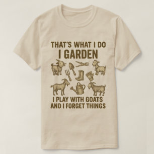 T-shirt Je jardine, je joue avec des chèvres, j'oublie des