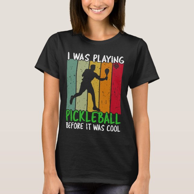 T-shirt Je jouais au pickleball avant qu'il ne devienne co (Devant)
