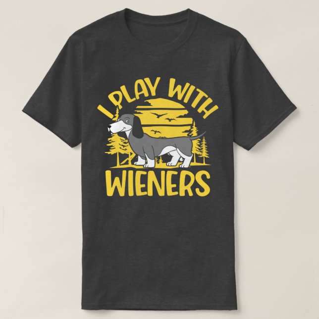 T-shirt Je Joue Avec Des Wieners Dachshunds Drôle (Design devant)