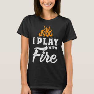 T-shirt Je Joue Avec Le Feu Pyromaniaque Soudeur Camper F