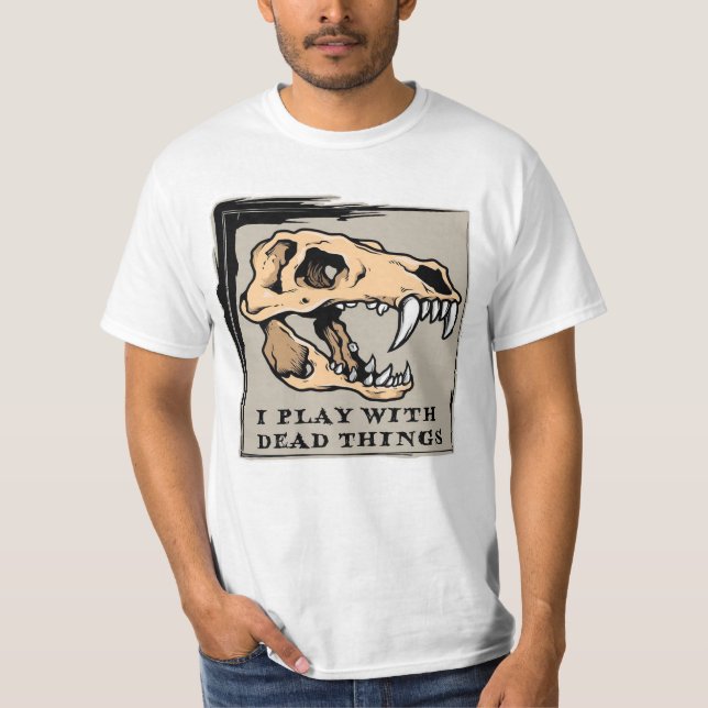T-shirt Je joue avec les choses mortes - Fossiles / T-shir (Devant)