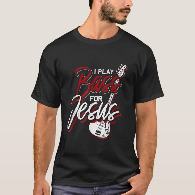 T-shirt Je Joue Basse Pour Jesus Bass Guitare (Devant)
