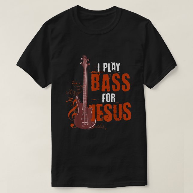 T-shirt Je Joue Basse Pour Jesus Bass Guitariste (Design devant)