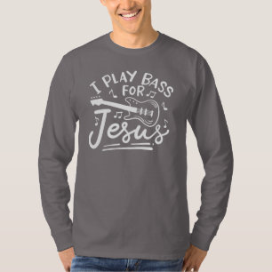 T-shirt Je Joue Basse Pour Jésus Guitaristes Chrétiens