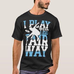T-shirt Je Joue De Manière Légale pour un Joueur de Frisbe