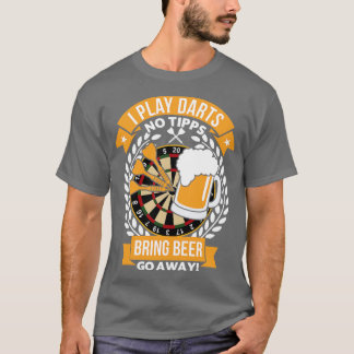 T-shirt Je joue des fléchettes qui apportent de la bière