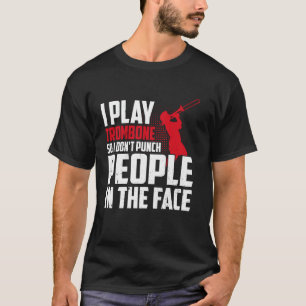 T-shirt Je joue du trombone pour ne pas frapper les gens a