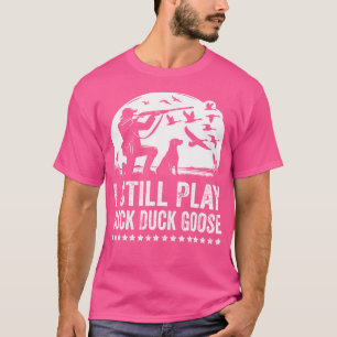 T-shirt Je Joue Encore Drôle Chasse Au Canard