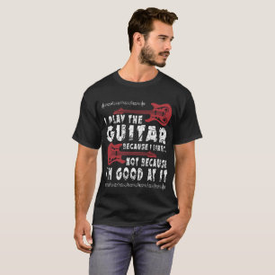 T-shirt Je joue la guitare puisque je l'aime