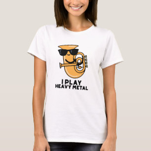 T-shirt Je Joue Lourd Metal Funny Tuba Pun