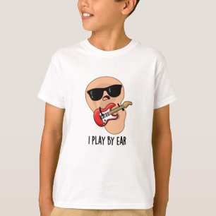 T-shirt Je Joue Par Ear Funny Guitare Musique Musicien Pun