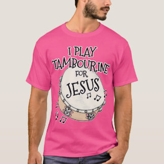 T-shirt Je Joue Tambourine Pour Jésus Percussionniste Chri
