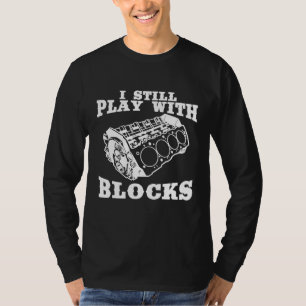 T-shirt Je Joue Toujours Avec Blocks Moteur Voiture Amateu