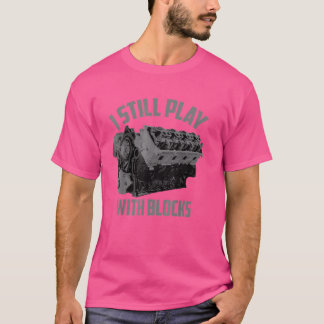 T-shirt Je Joue Toujours Avec Blocks Racing Maintenance Ma