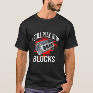 T-shirt Je Joue Toujours Avec Des Blocs Drôle Mécanique