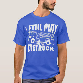 T-shirt Je joue toujours avec des camions de feu mignon ca