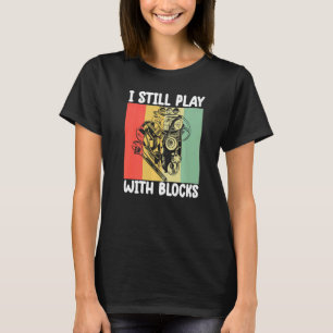 T-shirt je joue toujours avec les blocs Mécanique Moteur