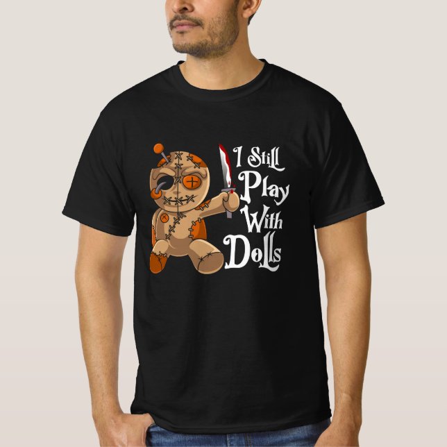 T-shirt Je Joue Toujours Avec Les Poupées Costume Hallowee (Devant)