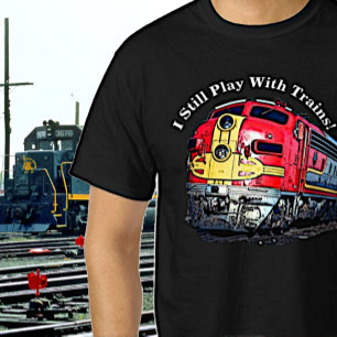 T-shirt Je joue toujours avec les trains Diesel Locomotive