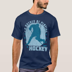 T-shirt Je jouerais plutôt à l'hockey