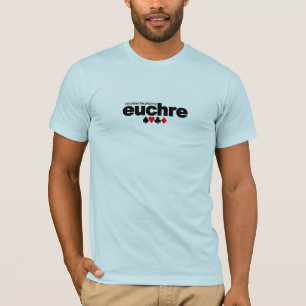 T-shirt Je jouerais plutôt la chemise d'Euchre -