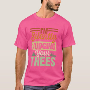 T-shirt Je juge en silence ton Arboriste Arbres