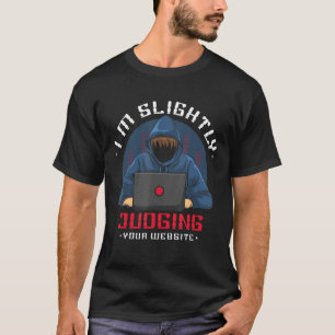 T-shirt Je juge légèrement votre site Web Job Web Develope