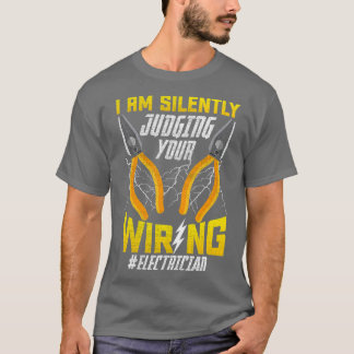 T-shirt Je Juge Silencieusement Votre Câblage Électrique