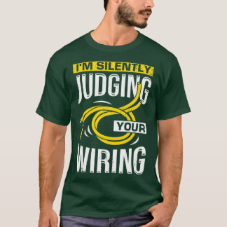 T-shirt Je Juge Silencieusement Votre Cadeau Électricien C