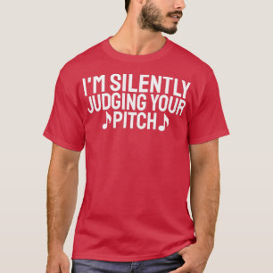 T-shirt Je Juge Silencieusement Votre Choeur De Pitch Dire