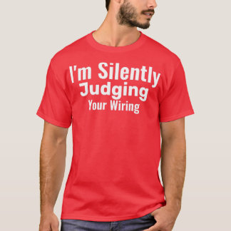 T-shirt Je Juge Silencieusement Votre Électricien Fantaisi
