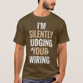 T-shirt Je Juge Silencieusement Votre Wiring Drôle Gag Cad