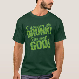 T-shirt Je jure à Dieu que je ne suis pas ivre !