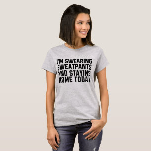 T-shirt Je jure sur les pantalons et reste chez moi aujour